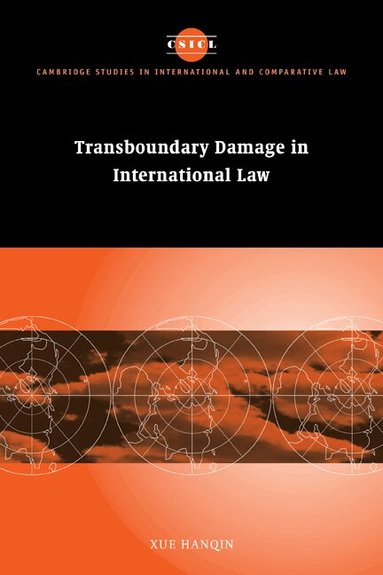 Hanqin Xue - Transboundary Damage in International Law, Häftad