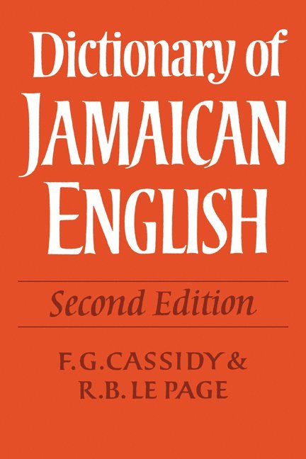 F. G. Cassidy, R. B. Le Page, R. B. Le Page - Dictionary of Jamaican English, Häftad