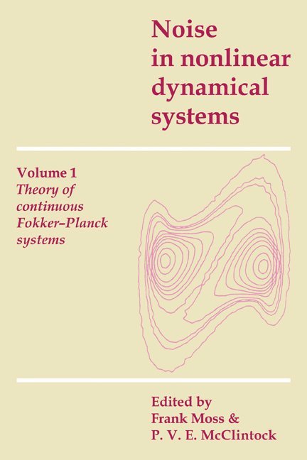 Frank Moss, P. V. E. McClintock - Noise in Nonlinear Dynamical Systems, Häftad