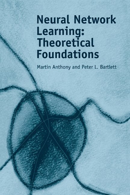 Martin (London School of Economics and Political Science) Anthony, Canberra) Bartlett, Peter L. (Australian National University, Martin Anthony, Peter L. Bartlett - Neural Network Learning, Häftad