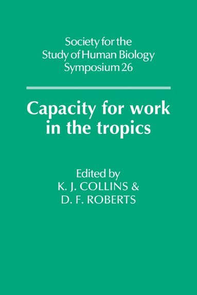 K. J. Collins, Derek F. Roberts - Capacity for Work in the Tropics, Häftad
