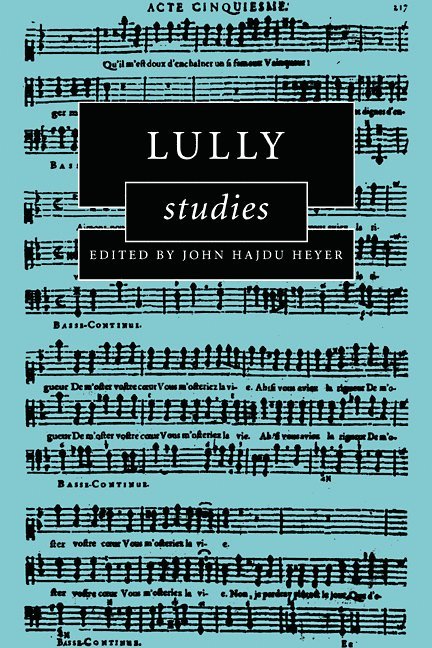 Whitewater) Heyer, John Hajdu (University of Wisconsin, John Hajdu Heyer, Heyer John Hajdu - Lully Studies, Häftad