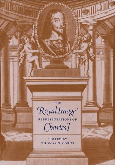 Thomas N. Corns - The Royal Image, Häftad