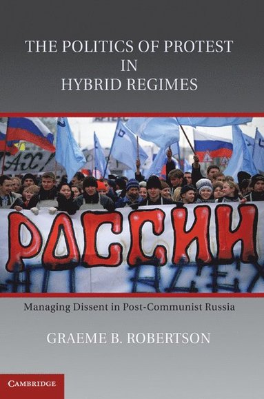 bokomslag The Politics of Protest in Hybrid Regimes