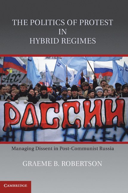 The Politics of Protest in Hybrid Regimes 1