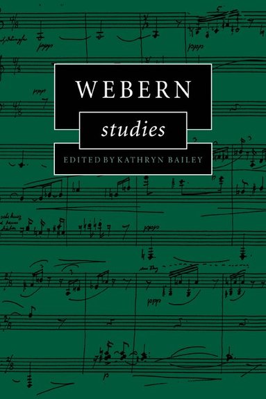 Kathryn Bailey - Webern Studies, Häftad