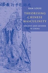bokomslag Theorising Chinese Masculinity