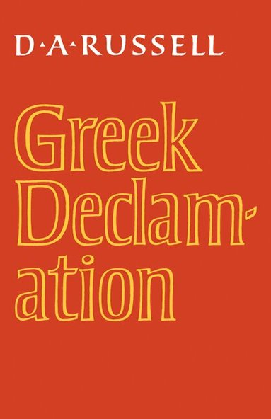D. A. Russell - Greek Declamation, Häftad