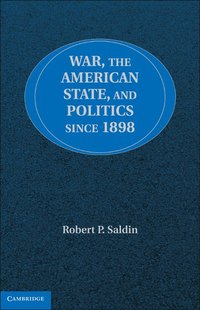 bokomslag War, the American State, and Politics since 1898