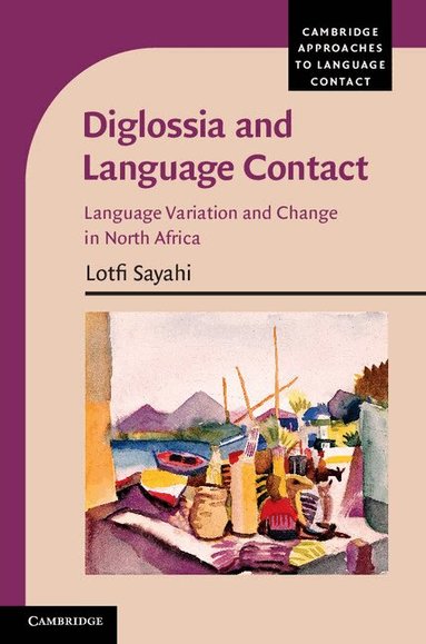 Lotfi Sayahi - Diglossia and Language Contact, Inbunden