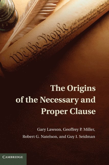 The Origins of the Necessary and Proper Clause 1