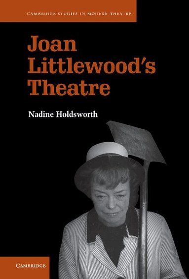 Nadine Holdsworth - Joan Littlewood's Theatre, Inbunden
