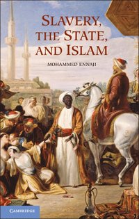 bokomslag Slavery, the State, and Islam