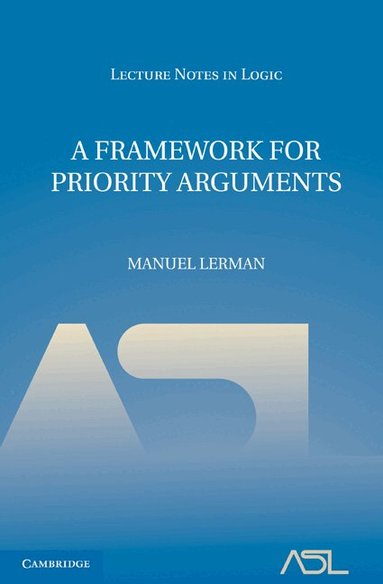 Manuel Lerman - A Framework for Priority Arguments, Inbunden