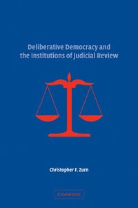 bokomslag Deliberative Democracy and the Institutions of Judicial Review