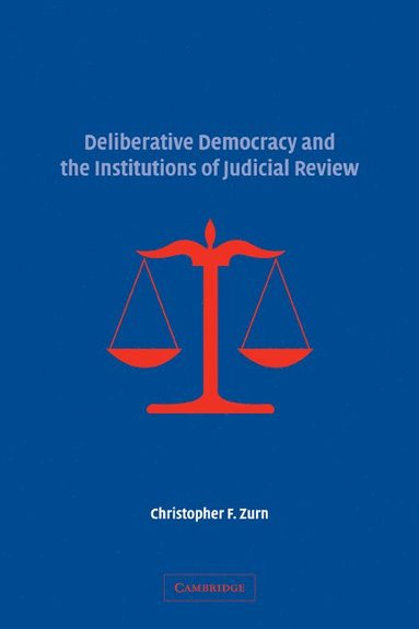 bokomslag Deliberative Democracy and the Institutions of Judicial Review