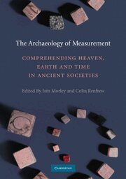 Iain Morley, Colin Renfrew - The Archaeology of Measurement, Inbunden