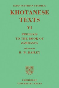 bokomslag Indo-Scythian Studies: Being Khotanese Texts Volume VI: Volume 6, Prolexis to the Book of Zambasta