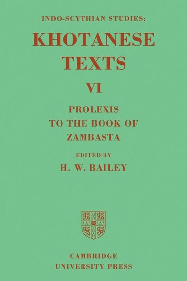 bokomslag Indo-Scythian Studies: Being Khotanese Texts Volume VI: Volume 6, Prolexis to the Book of Zambasta