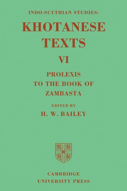 Indo-Scythian Studies: Being Khotanese Texts Volume VI: Volume 6, Prolexis to the Book of Zambasta