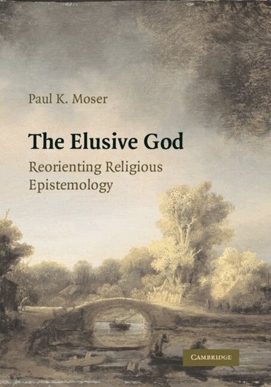 Paul K. Moser - The Elusive God, Häftad