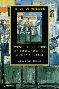 bokomslag The Cambridge Companion to Twentieth-Century British and Irish Women's Poetry