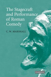 bokomslag The Stagecraft and Performance of Roman Comedy