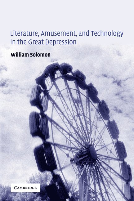 Literature, Amusement, and Technology in the Great Depression 1