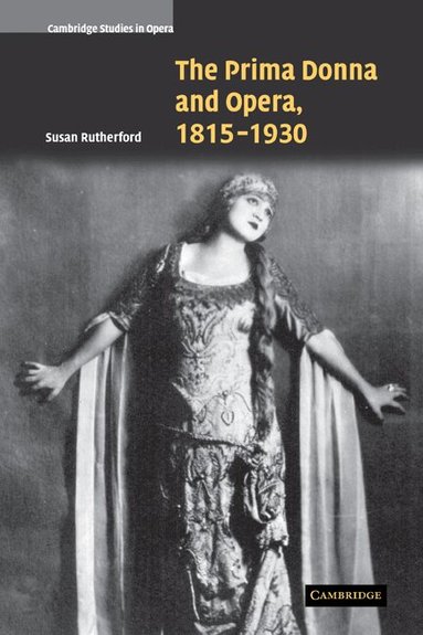 Susan Rutherford - The Prima Donna and Opera, 1815-1930, Häftad