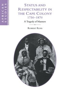 bokomslag Status and Respectability in the Cape Colony, 1750-1870