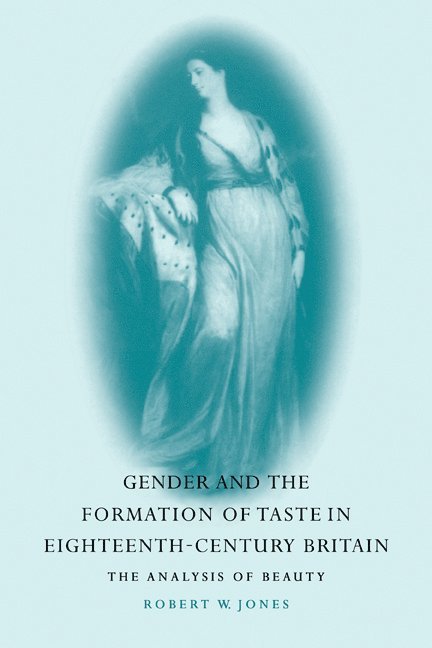 Gender and the Formation of Taste in Eighteenth-Century Britain 1