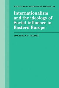 bokomslag Internationalism and the Ideology of Soviet Influence in Eastern Europe