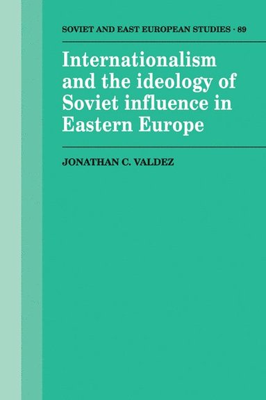 bokomslag Internationalism and the Ideology of Soviet Influence in Eastern Europe