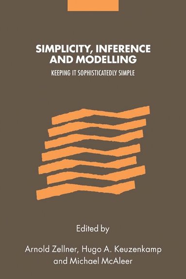 Arnold Zellner, Hugo A. Keuzenkamp, Michael McAleer - Simplicity, Inference and Modelling, Häftad