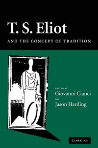 bokomslag T. S. Eliot and the Concept of Tradition