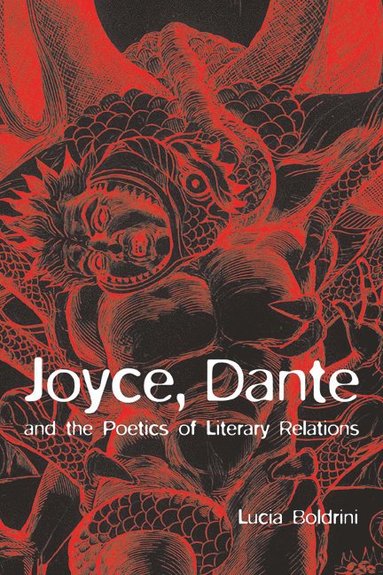 bokomslag Joyce, Dante, and the Poetics of Literary Relations