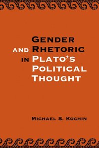 bokomslag Gender and Rhetoric in Plato's Political Thought