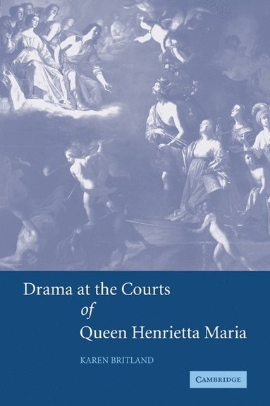 bokomslag Drama at the Courts of Queen Henrietta Maria