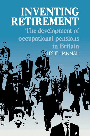 Leslie Hannah - Inventing Retirement, Häftad