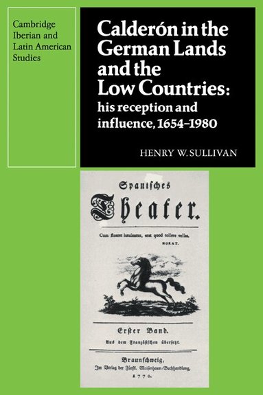 Henry W. Sullivan - Calderón in the German Lands and the Low Countries, Häftad