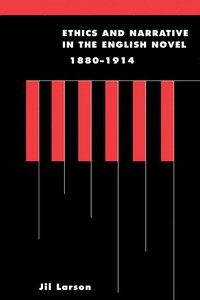 bokomslag Ethics and Narrative in the English Novel, 1880-1914