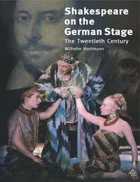bokomslag Shakespeare on the German Stage: Volume 2, The Twentieth Century