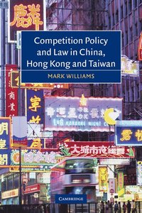 bokomslag Competition Policy and Law in China, Hong Kong and Taiwan