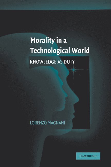 Lorenzo Magnani, Italy) Magnani, Lorenzo  (Universita degli Studi di Pavia, Magnani Lorenzo - Morality in a Technological World, Häftad