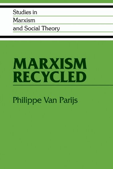 Philippe van Parijs - Marxism Recycled, Häftad