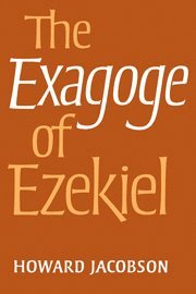 The Exagoge of Ezekiel 1