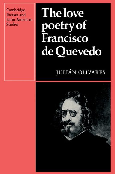 Julian Olivares - The Love Poetry of Francisco de Quevedo, Häftad