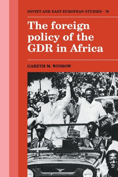 Gareth M. Winrow - The Foreign Policy of the GDR in Africa, Häftad