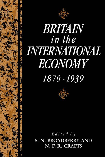 Britain in the International Economy, 1870-1939 1