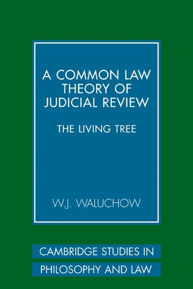 W. J. Waluchow - A Common Law Theory of Judicial Review, Häftad